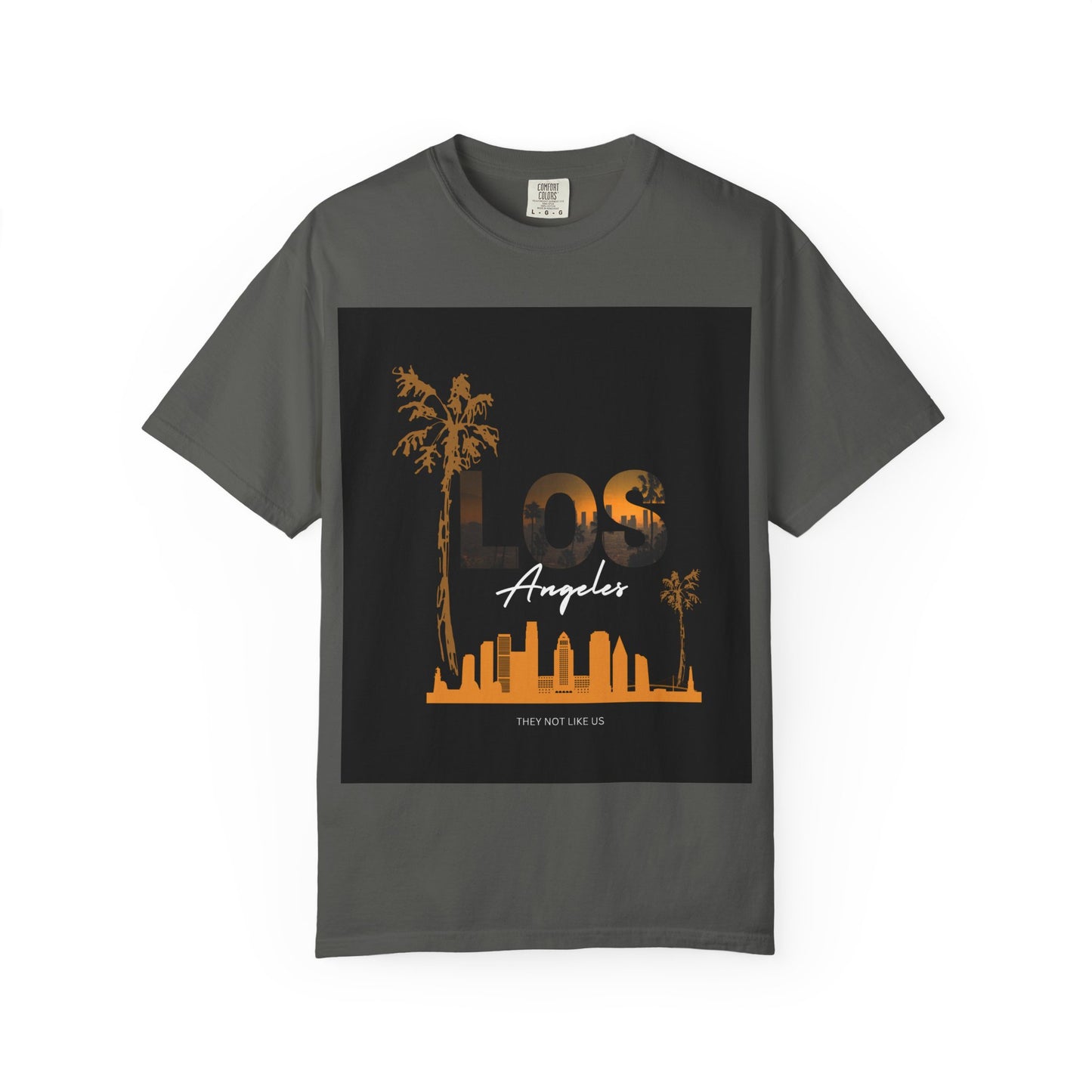"L.A. Born. One of One. They Not Like Us." Los Angeles Sunset T-Shirt, Unisex Garment-Dyed Tee, Vacation Wear, Travel Souvenir, Beach Vibes, Casual Style