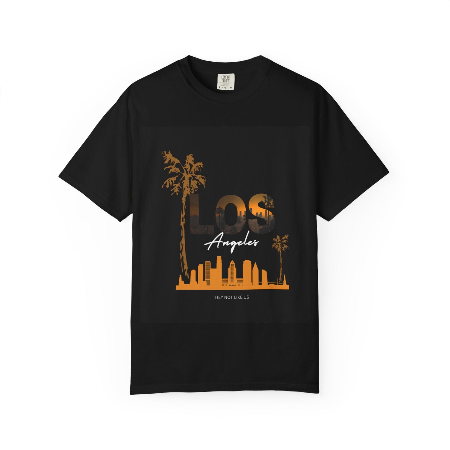 "L.A. Born. One of One. They Not Like Us." Los Angeles Sunset T-Shirt, Unisex Garment-Dyed Tee, Vacation Wear, Travel Souvenir, Beach Vibes, Casual Style