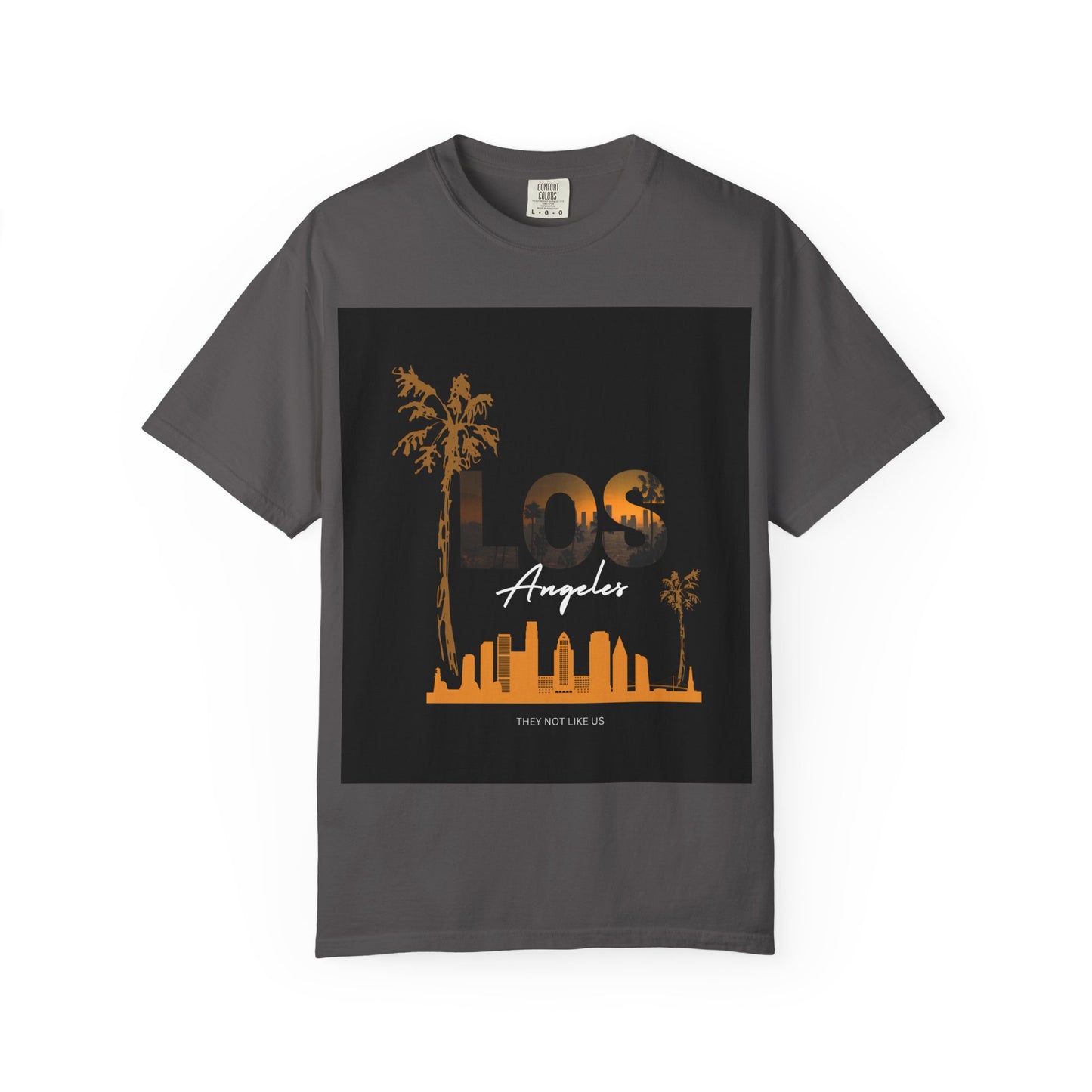 "L.A. Born. One of One. They Not Like Us." Los Angeles Sunset T-Shirt, Unisex Garment-Dyed Tee, Vacation Wear, Travel Souvenir, Beach Vibes, Casual Style